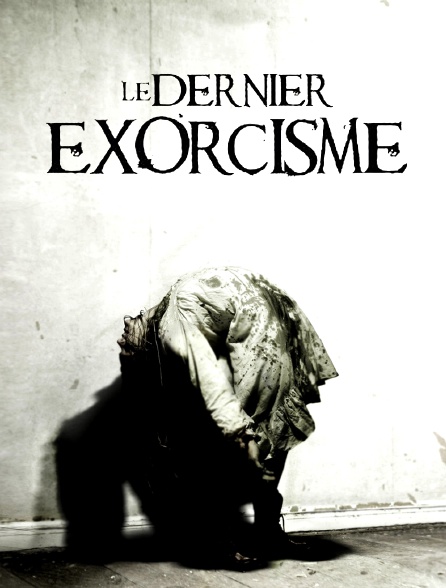 Le Dernier Exorcisme En Streaming Le dernier exorcisme en Streaming - Molotov.tv