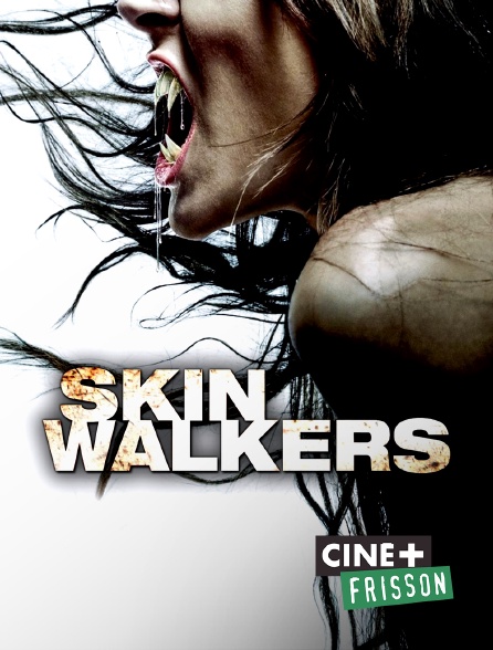 Ciné+ Frisson - Skinwalkers