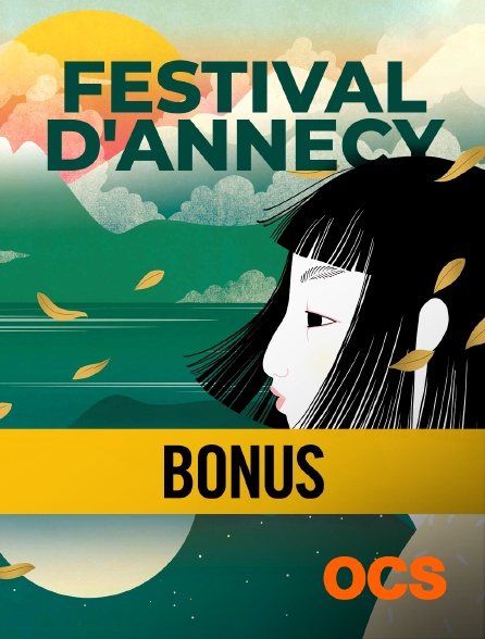 OCS - Festival d'Annecy : Bonus