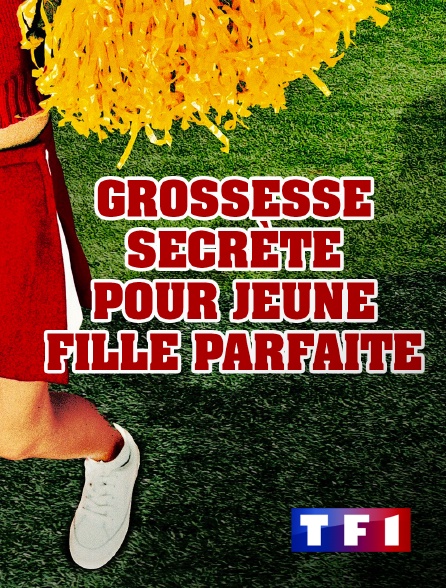 TF1 - Grossesse secrète pour jeune fille parfaite