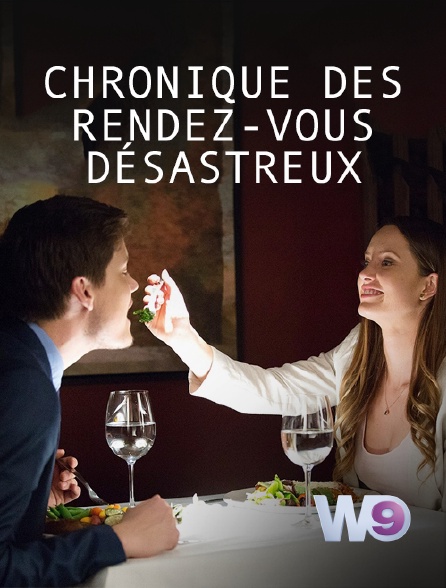 W9 - Chronique des rendez-vous désastreux