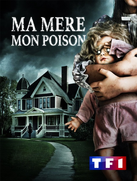 TF1 - Ma mère, mon poison