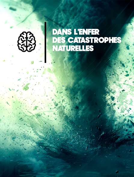 Dans l'enfer des catastrophes naturelles