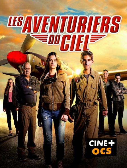 CINÉ Cinéma - Les aventuriers du ciel