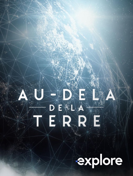 EXPLORE - Au-delà de la Terre