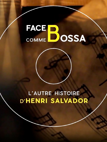 Face B comme bossa, l'autre histoire d'Henri Salvador