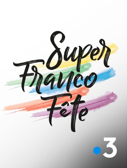 France 3 - Le grand concert de la francophonie - La SuperFrancoFête