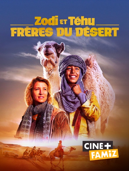 Ciné+ Famiz - Zodi et Téhu, frères du désert