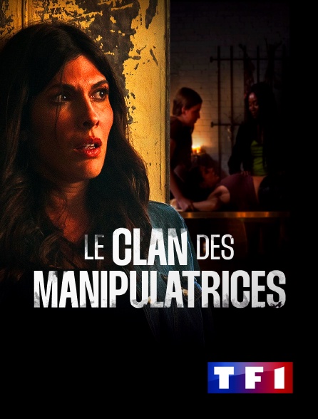 TF1 - Le clan des manipulatrices