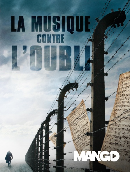La Musique Contre L Oubli En Streaming Sur Mango Molotov Tv