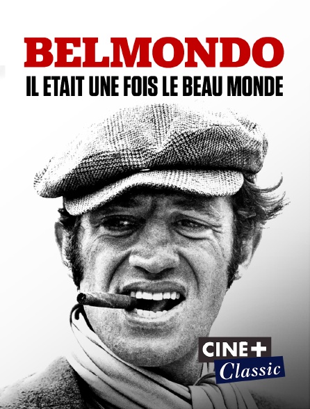 Ciné+ Classic - Belmondo : il était une fois le beau monde