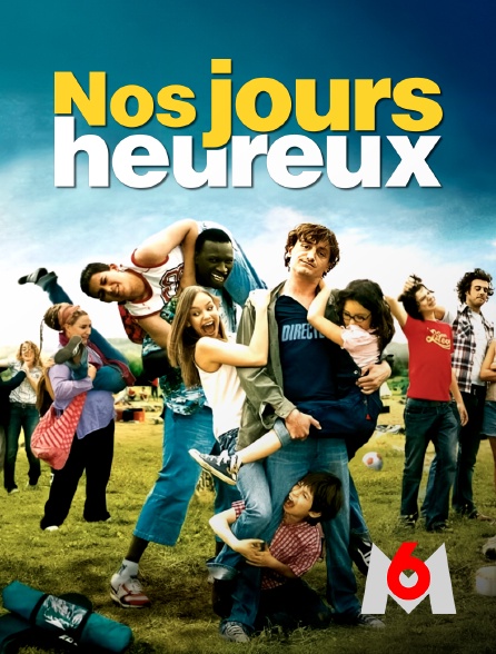 M6 - Nos jours heureux