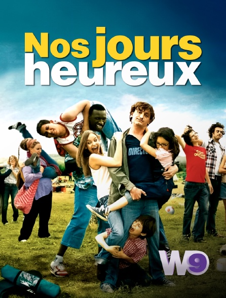 W9 - Nos jours heureux