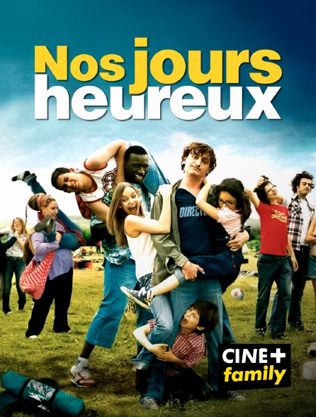 CINE+ Family - Nos jours heureux