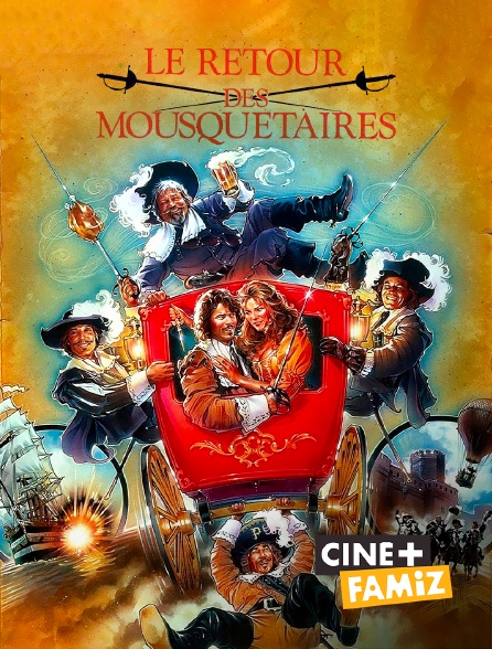 Ciné+ Famiz - Le retour des Mousquetaires