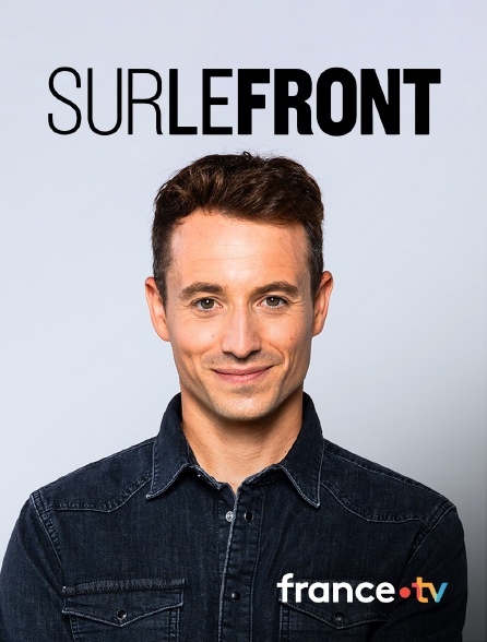 france.tv - Sur le front