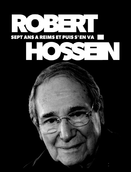 Robert Hossein, sept ans à Reims et puis s'en va