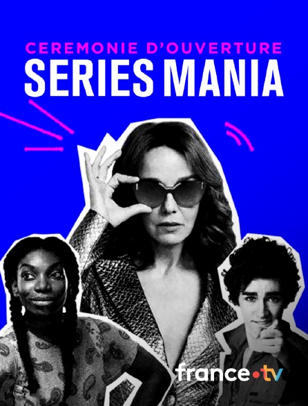 Culturebox - Festival Séries Mania, cérémonie d'ouverture