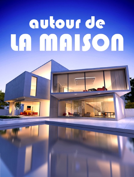 Autour de la maison