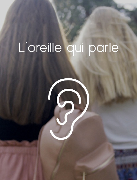 L'oreille qui parle