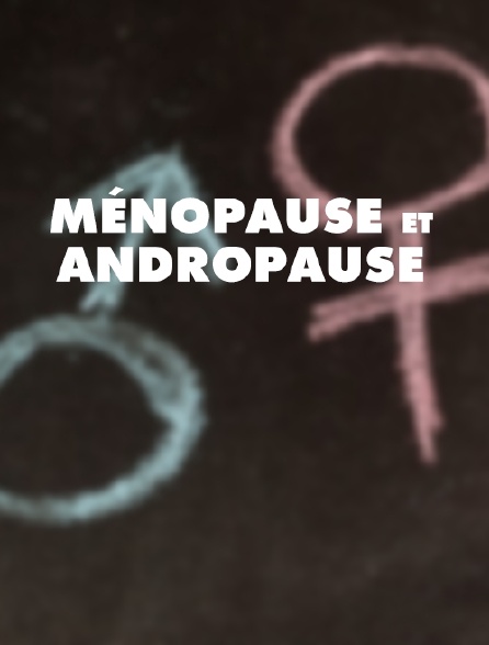 Ménopause et andropause