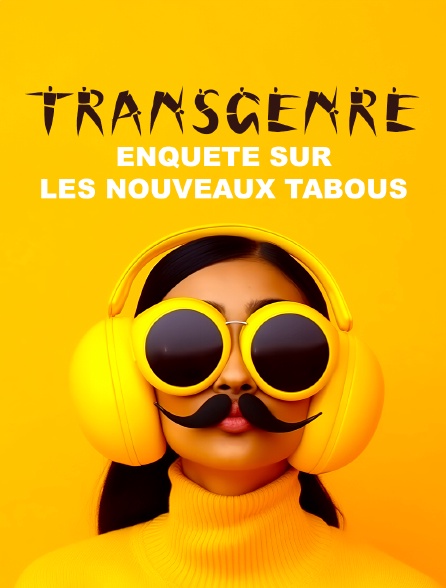 Transgenres : enquête sur les nouveaux tabous