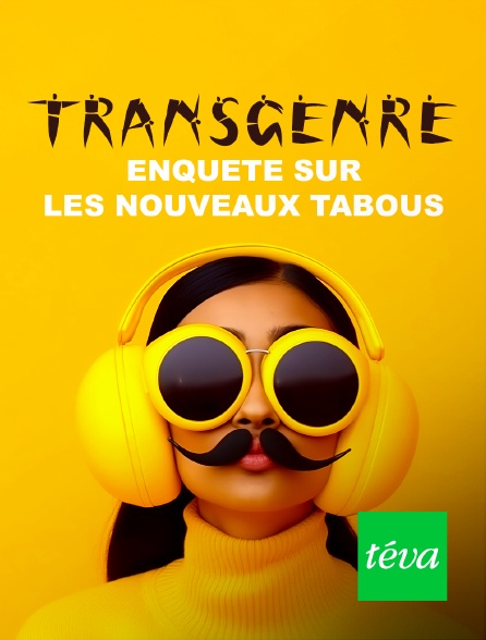 Téva - Transgenres : enquête sur les nouveaux tabous