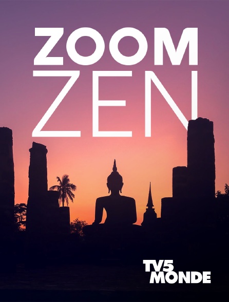 TV5MONDE - Zoom Zen