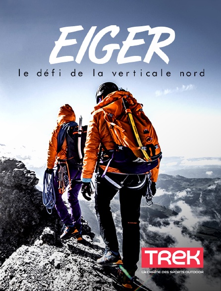 Trek - Eiger, le défi de la verticale nord