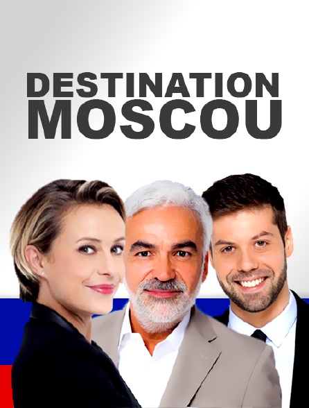 Destination Moscou