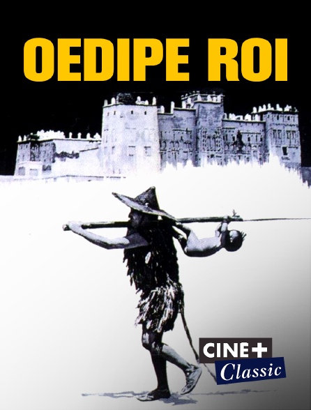 Ciné+ Classic - Oedipe roi
