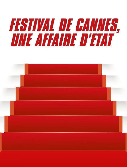 Festival de Cannes, une affaire d'Etat