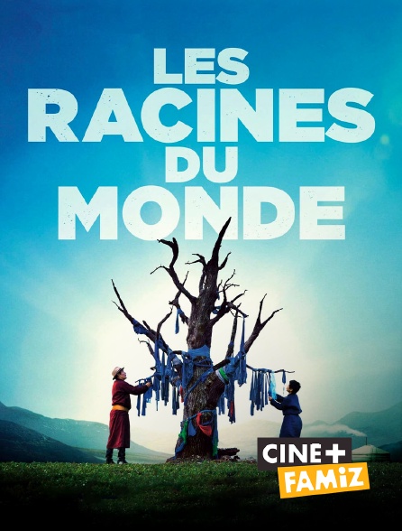 Ciné+ Famiz - Les racines du monde