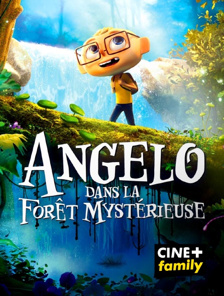 CINE+ Family - Angelo dans la forêt mystérieuse