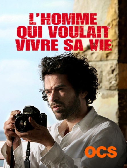 OCS - L'homme qui voulait vivre sa vie