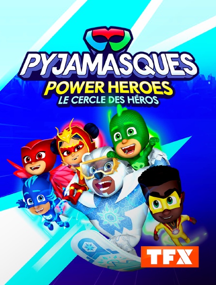 TFX - Les Pyjamasques - Power Heroes : Le cercle des héros