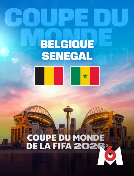 M6 - Belgique / Sénégal : Seizième de finale de Coupe du monde FIFA 2026 - Football