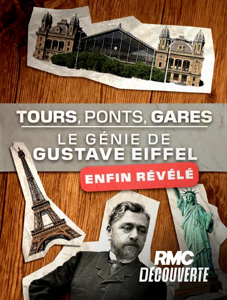 RMC Découverte - Tour, ponts, gares : Le génie d'Eiffel révélé en replay