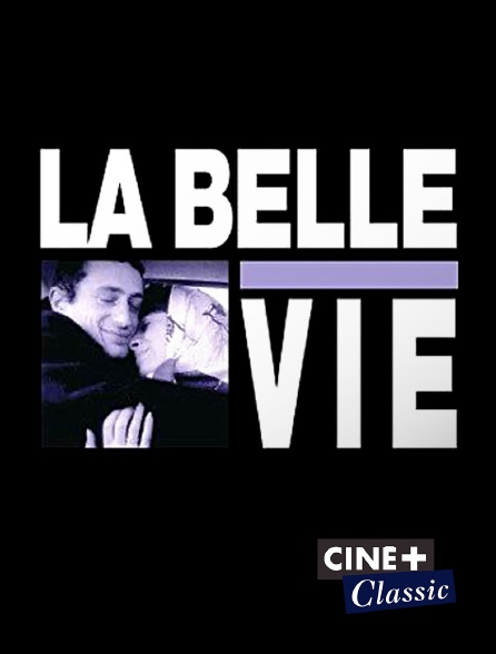 Ciné+ Classic - La belle vie