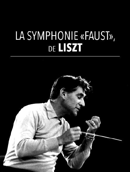 La Symphonie «Faust», de Liszt