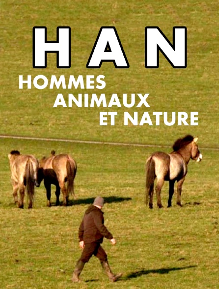 H.A.N. : hommes, animaux et nature