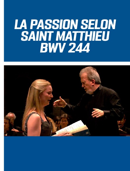 La Passion selon saint Matthieu, BWV 244