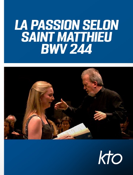 KTO - La Passion selon saint Matthieu, BWV 244