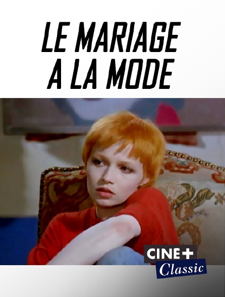 Ciné+ Classic - Le mariage à la mode