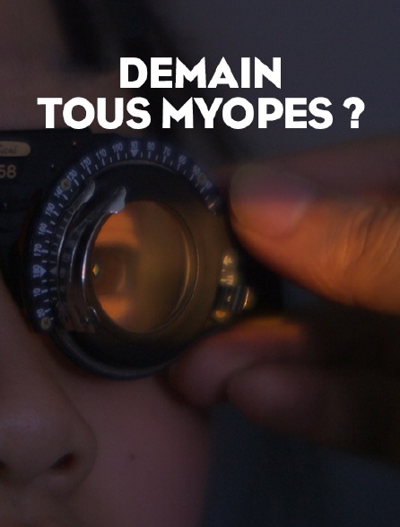 Demain, tous myopes ?