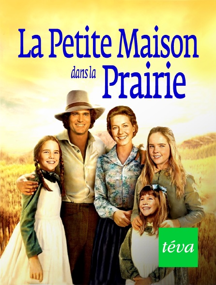 La Petite Maison Dans La Prairie Teva La petite maison dans la prairie en Streaming & Replay sur Téva