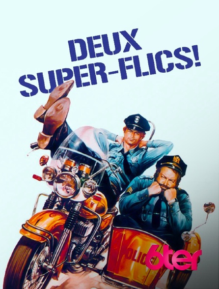 6ter - Deux super-flics