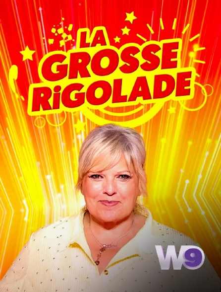 W9 - La grosse rigolade