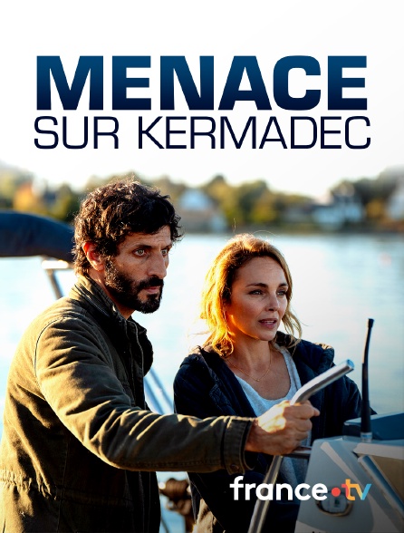 France.tv - Menace sur Kermadec