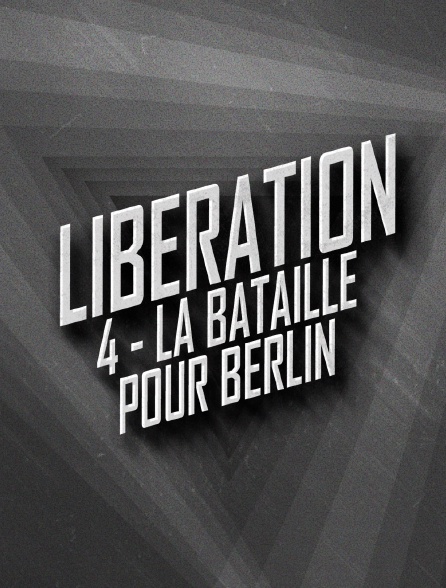 LIBERATION 4 - La bataille pour Berlin